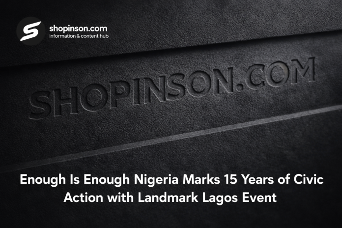 Enough Is Enough Nigeria 15 Years of Civic Action with Landmark Lagos Event